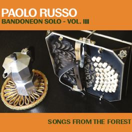 Paolo Russo bandoneon solo Vol III - songs from the forest